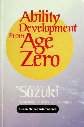 Ability Development from Age Zero (Suzuki Method International S)