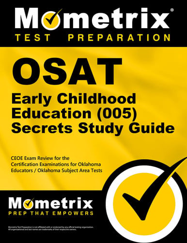 OSAT Early Childhood Education (005) Secrets Study Guide: CEOE Exam Review for the Certification Examinations for Oklahoma Educators / Oklahoma Subject Area Tests