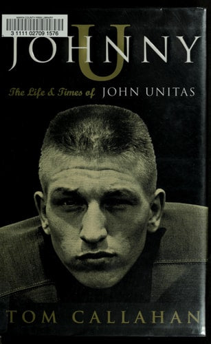 Johnny U: The Life and Times of John Unitas