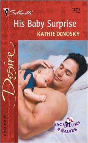 His Baby Surprise (Bachelors and Babies, Book 6) (Silhouette Desire, No 1374)