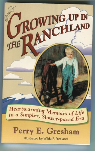 Growing Up in the Ranchland: Heartwarming Memoirs of Life in a Simpler, Slower-Paced Era