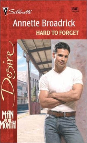 Hard to Forget (Silhouette Desire No 1381)