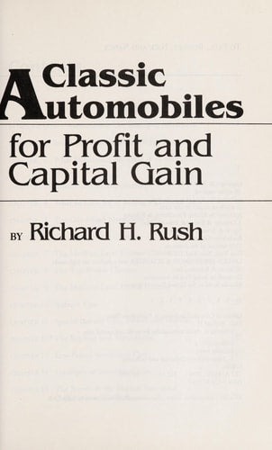 Investing in classic automobiles for profit and capital gain: A guide to buying, selling, and maintaining collector cars