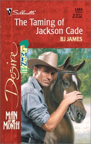 Taming of Jackson Cade (Men of Belle Terre) (Silhouette Desire, No. 1393)