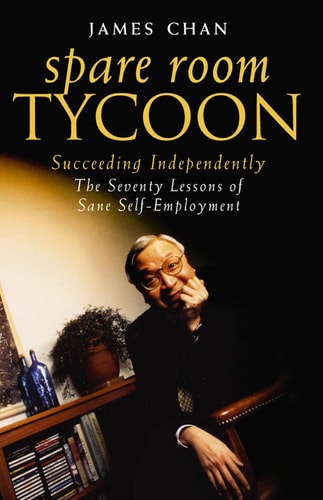 Spare Room Tycoon: The Seventy Lessons of Sane Self-Employment