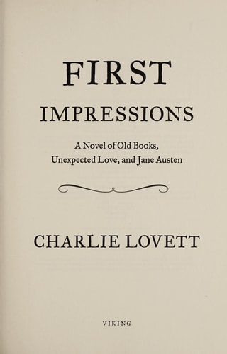 First Impressions: A Novel of Old Books, Unexpected Love, and Jane Austen