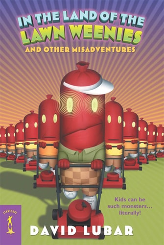In the Land of the Lawn Weenies And Other Warped and Creepy Tales