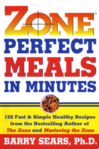Zone-Perfect Meals in Minutes (The Zone)