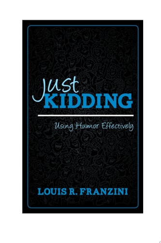 Just Kidding: Using Humor Effectively