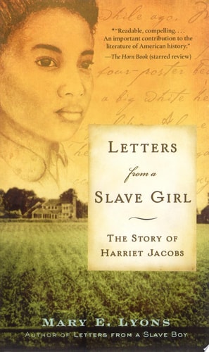 Letters from a Slave Girl: The Story of Harriet Jacobs
