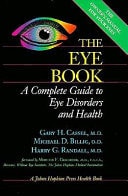 The Eye Book: A Complete Guide to Eye Disorders and Health (A Johns Hopkins Press Health Book)