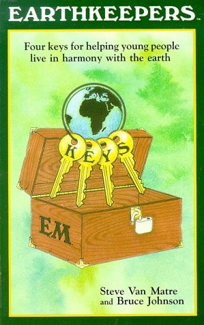 Earthkeepers: Four Keys for Helping Young People Live in Harmony With the Earth