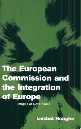 The European Commission and the Integration of Europe: Images of Governance (Themes in European Governance)