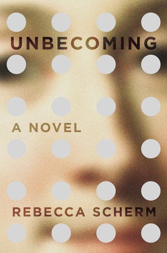 Unbecoming: A Novel