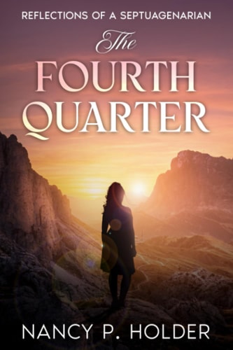 The Fourth Quarter: Reflections of a Septuagenarian