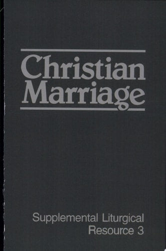 Christian Marriage (SLR) (Supplemental Liturgical Resources)