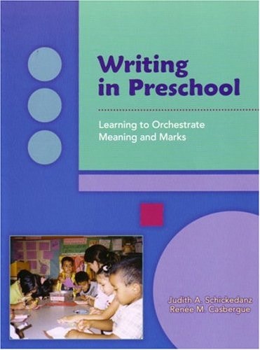 Writing In Preschool: Learning To Orchestrate Meaning And Marks