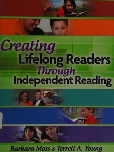 Creating Lifelong Readers Through Independent Reading