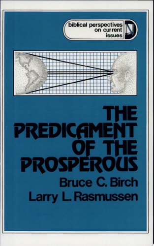 The Predicament of the Prosperous (Biblical Perspectives on Current Issues)