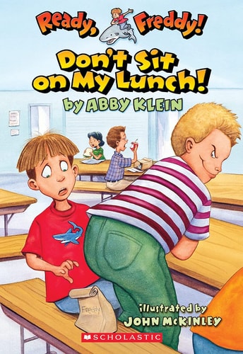 Ready, Freddy! #4: Don't Sit On My Lunch: Don't Sit On My Lunch!