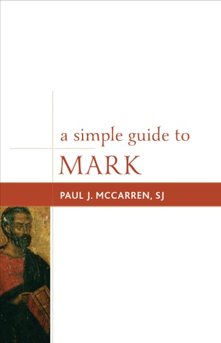 A Simple Guide to Mark (Volume 2) (Simple Guides to the Gospels, 2)