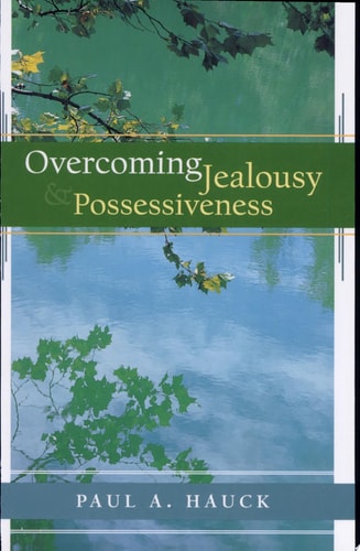 Overcoming Jealousy and Possessiveness