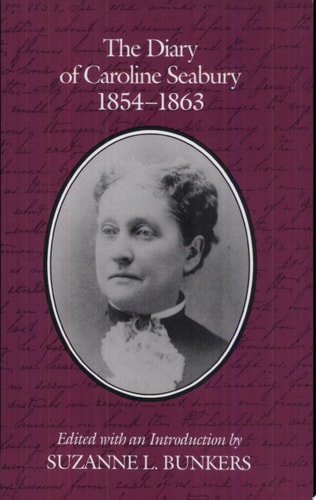 The Diary Of Caroline Seabury 1854-1863