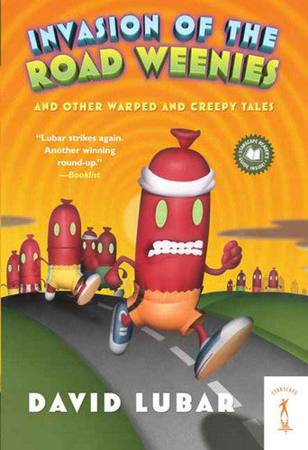 Invasion of the Road Weenies and Other Warped and Creepy Tales