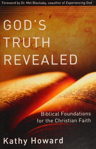 God's Truth Revealed: Biblical Foundations for the Christian Faith