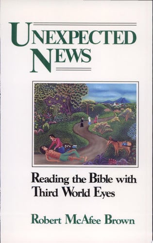 Unexpected News: Reading the Bible With Third World Eyes