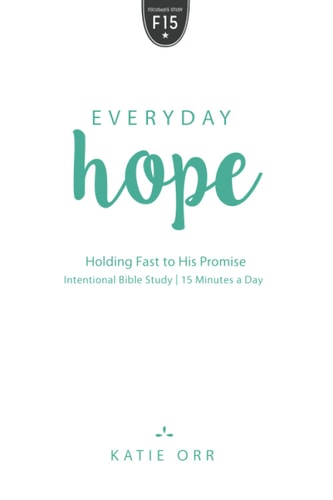 Everyday Hope: Holding Fast to His Promise (Focused15)