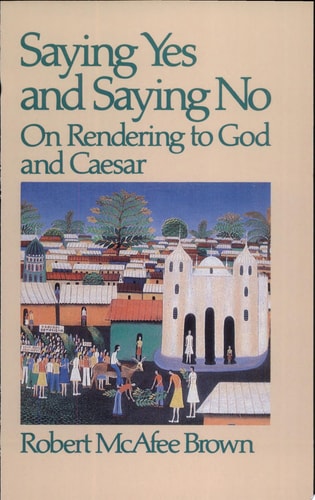 Saying Yes and Saying No: On Rendering to God and Caesar