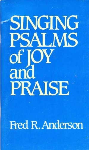Singing Psalms of Joy and Praise