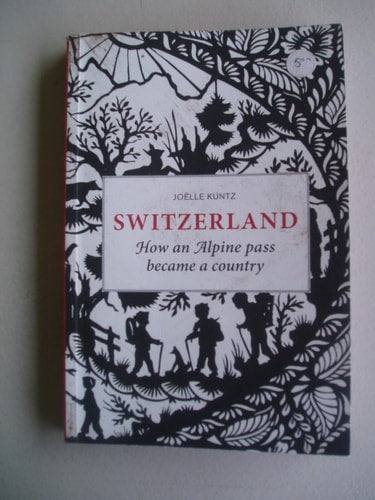 SWITZERLAND How an Alpine Pass Became a Country