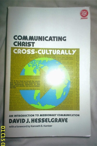 Communicating Christ Cross-Culturally: An Introduction to Missionary Communication (Contemporary Evangelical Perspectives)