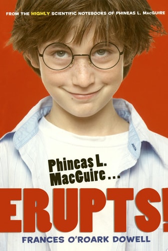 Phineas L. MacGuire . . . Erupts!: The First Experiment (From the Highly Scientific Notebooks of Phineas L. MacGuire)