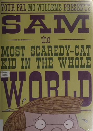 Sam, the Most Scaredycat Kid in the Whole World: A Leonardo, the Terrible Monster Companion