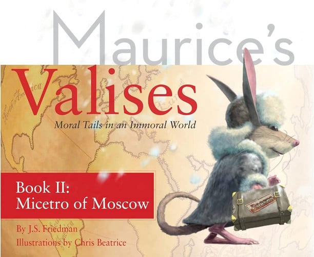The Micetro of Moscow: Moral Tails in an Immoral World (Maurice's Valises)