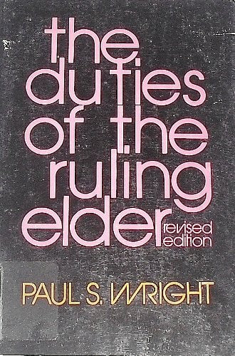 The duties of the ruling elder,