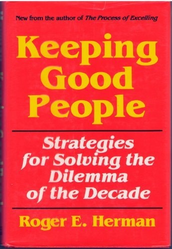 Keeping good people: Strategies for solving the dilemma of the decade