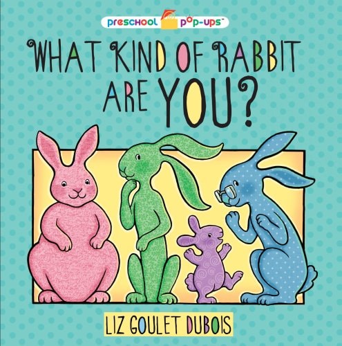 What Kind of Rabbit Are You? (Preschool Pop-ups)