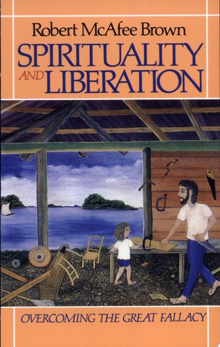 Spirituality and Liberation: Overcoming the Great Fallacy