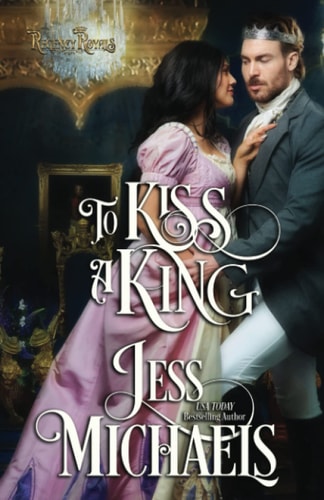 To Kiss a King (Regency Royals)