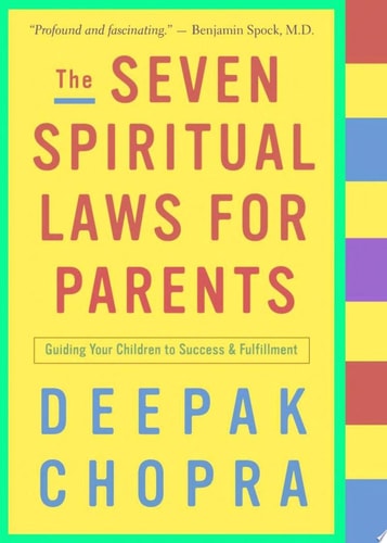 The Seven Spiritual Laws for Parents: Guiding Your Children to Success and Fulfillment