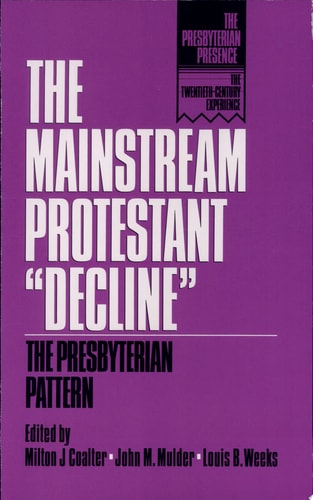 The Mainstream Protestant "Decline" (The Presbyterian Presence)