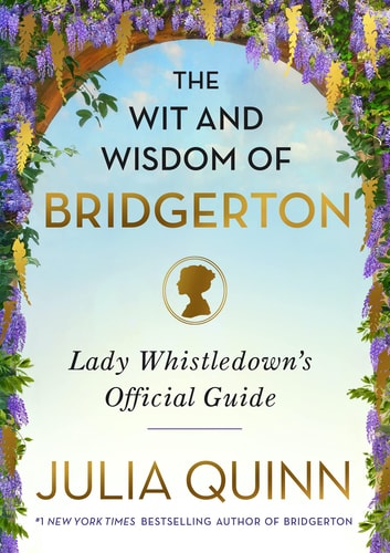 The Wit and Wisdom of Bridgerton Lady Whistledown's Official Guide