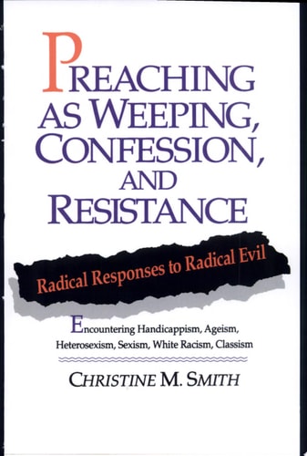Preaching As Weeping, Confession, and Resistance