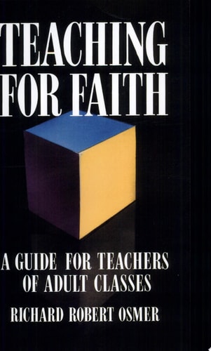 Teaching for Faith: A Guide for Teachers of Adult Classes
