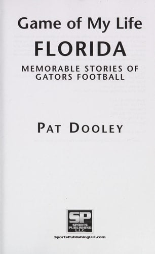 Game of My Life Florida: Memorable Stories of Gator Football