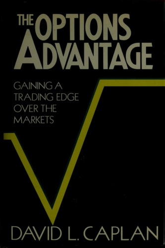 The Options Advantage: Gaining a Trading Edge Over the Markets